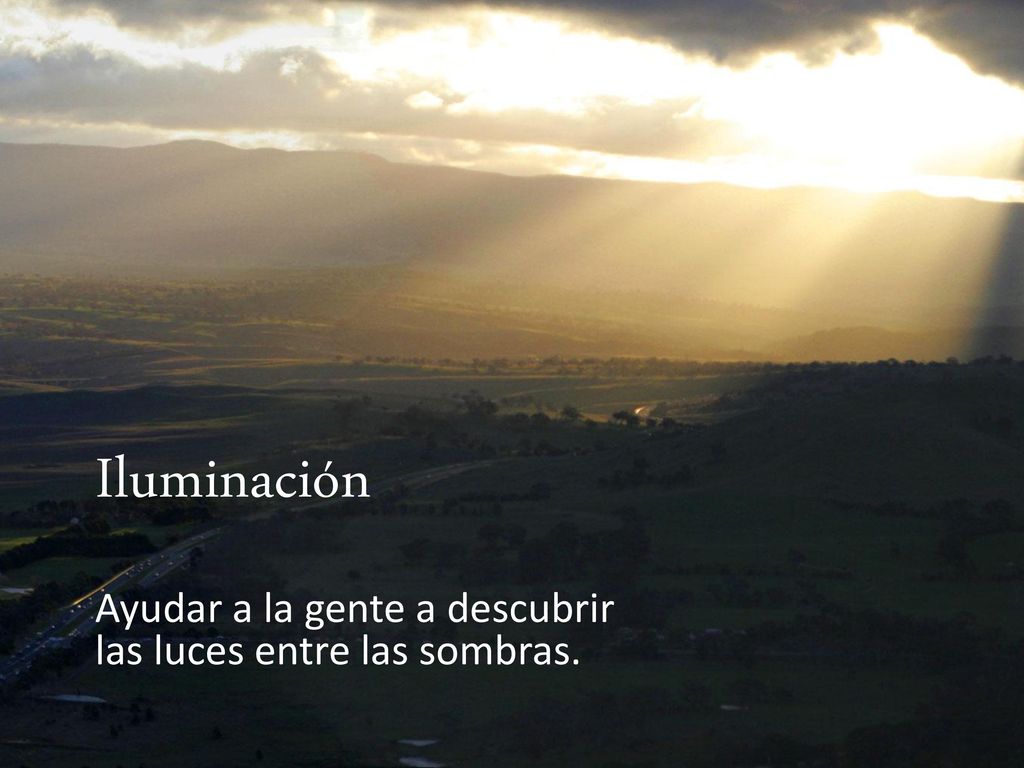 Iluminación Ayudar a la gente a descubrir las luces entre las sombras.