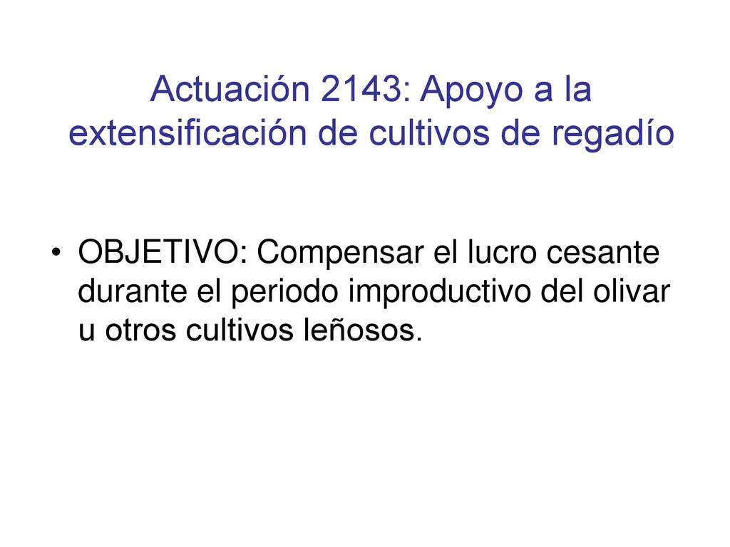 Actuación 2143: Apoyo a la extensificación de cultivos de regadío