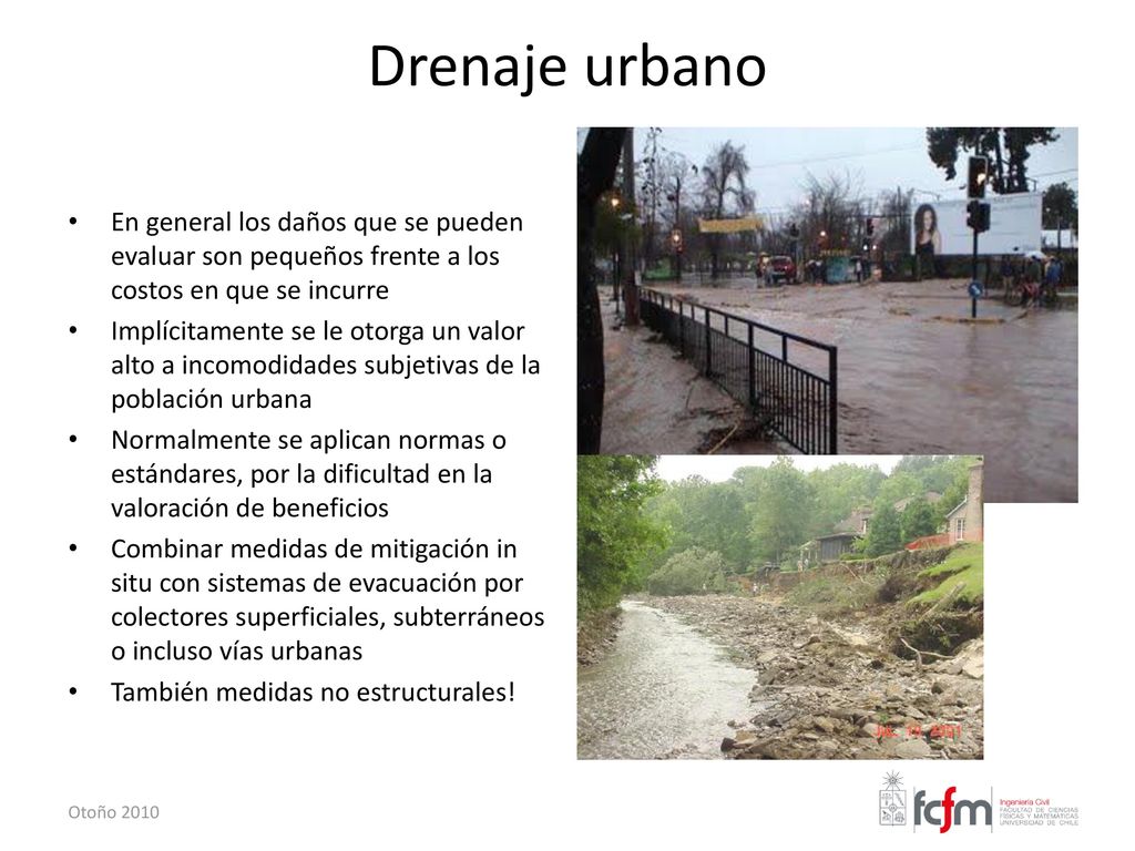 Drenaje urbano En general los daños que se pueden evaluar son pequeños frente a los costos en que se incurre.