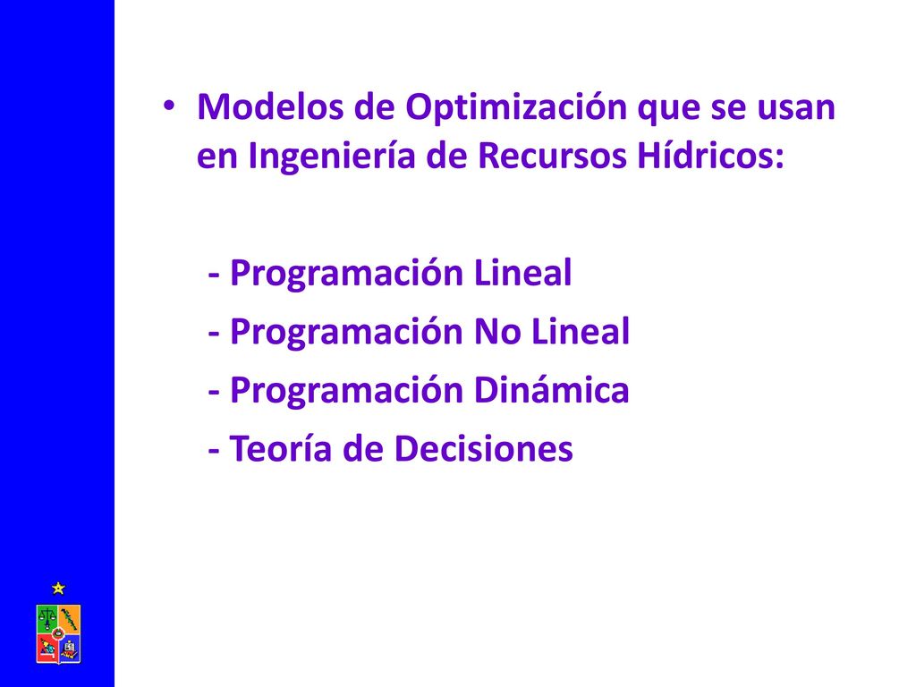 Modelos de Optimización que se usan en Ingeniería de Recursos Hídricos: