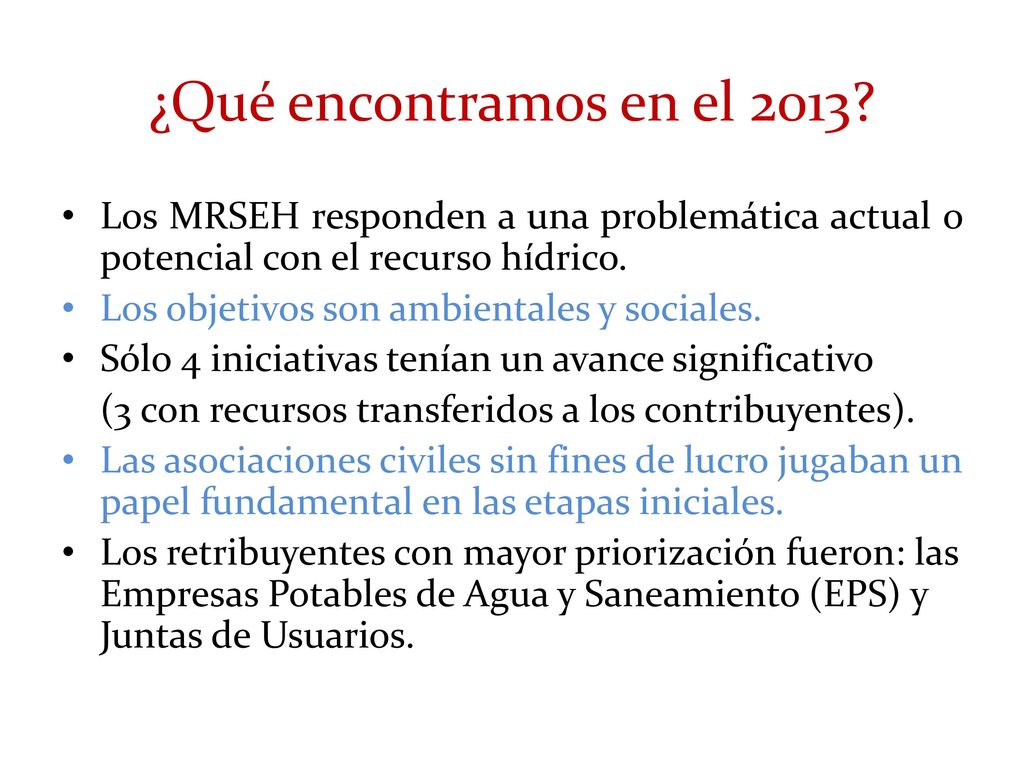 ¿Qué encontramos en el 2013 Los MRSEH responden a una problemática actual o potencial con el recurso hídrico.