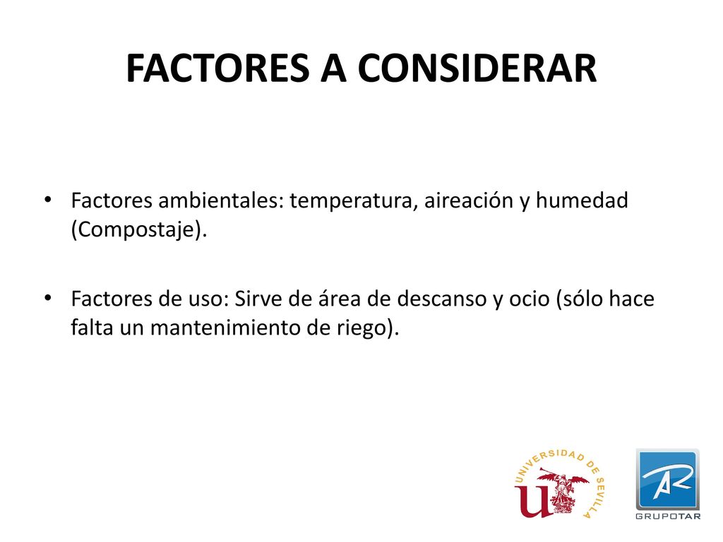 FACTORES A CONSIDERAR Factores ambientales: temperatura, aireación y humedad (Compostaje).