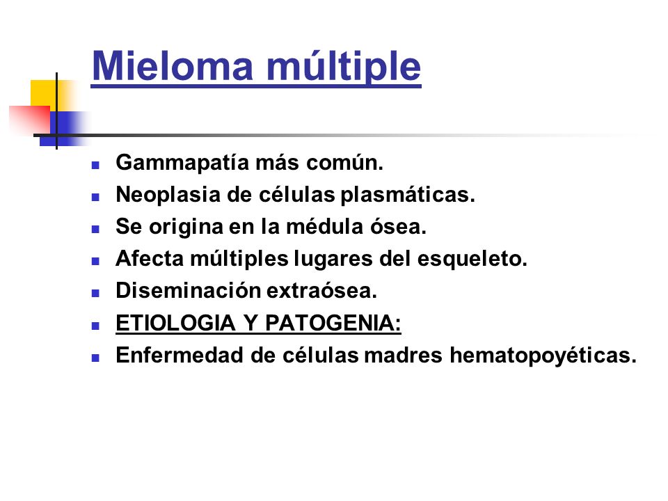 Mieloma múltiple Gammapatía más común.