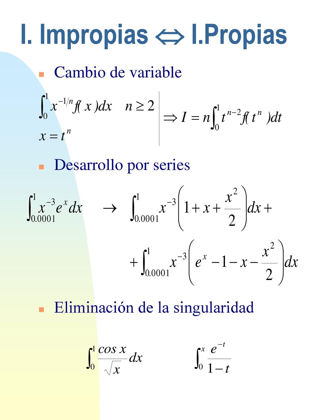 I. Impropias  I.Propias Cambio de variable Desarrollo por series