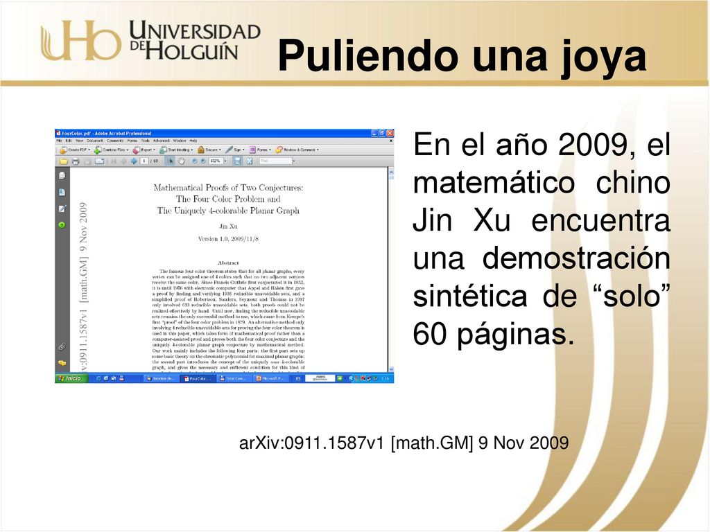 Puliendo una joya En el año 2009, el matemático chino Jin Xu encuentra una demostración sintética de solo 60 páginas.