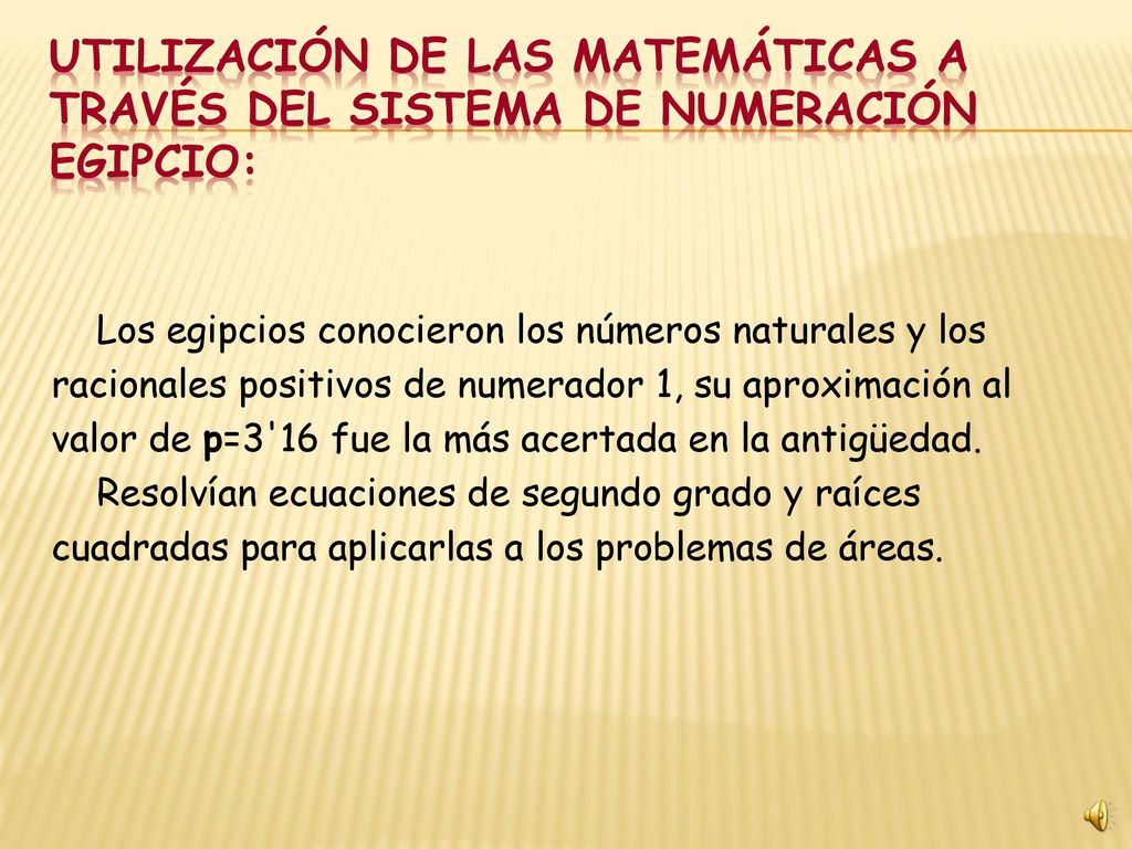 Utilización de las matemáticas a través del sistema de numeración egipcio:
