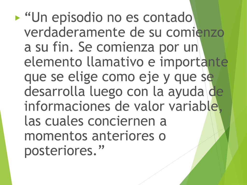 Un episodio no es contado verdaderamente de su comienzo a su fin