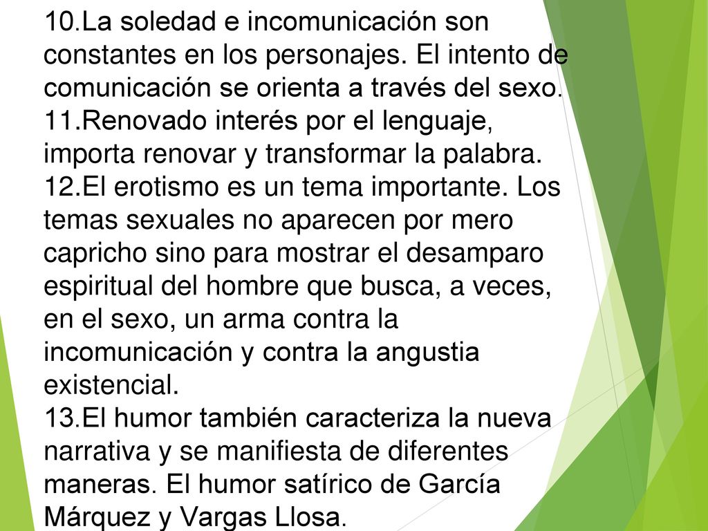 10. La soledad e incomunicación son constantes en los personajes