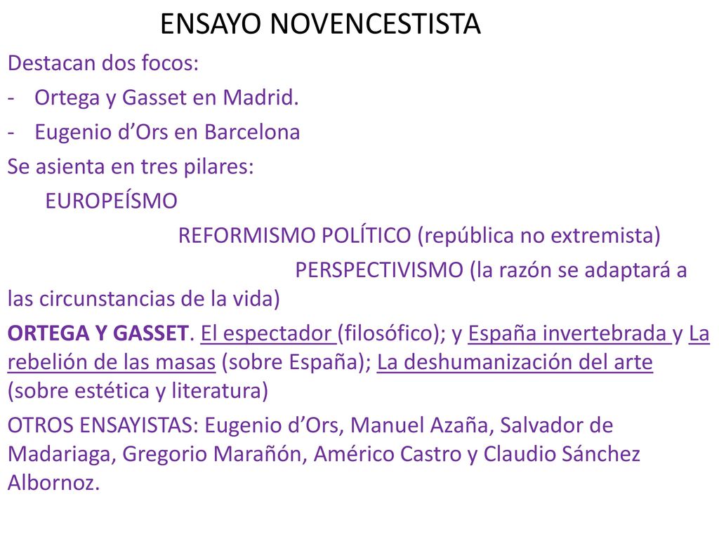 ENSAYO NOVENCESTISTA Destacan dos focos: Ortega y Gasset en Madrid.