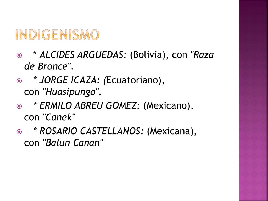 INDIGENISMO * ALCIDES ARGUEDAS: (Bolivia), con Raza de Bronce .