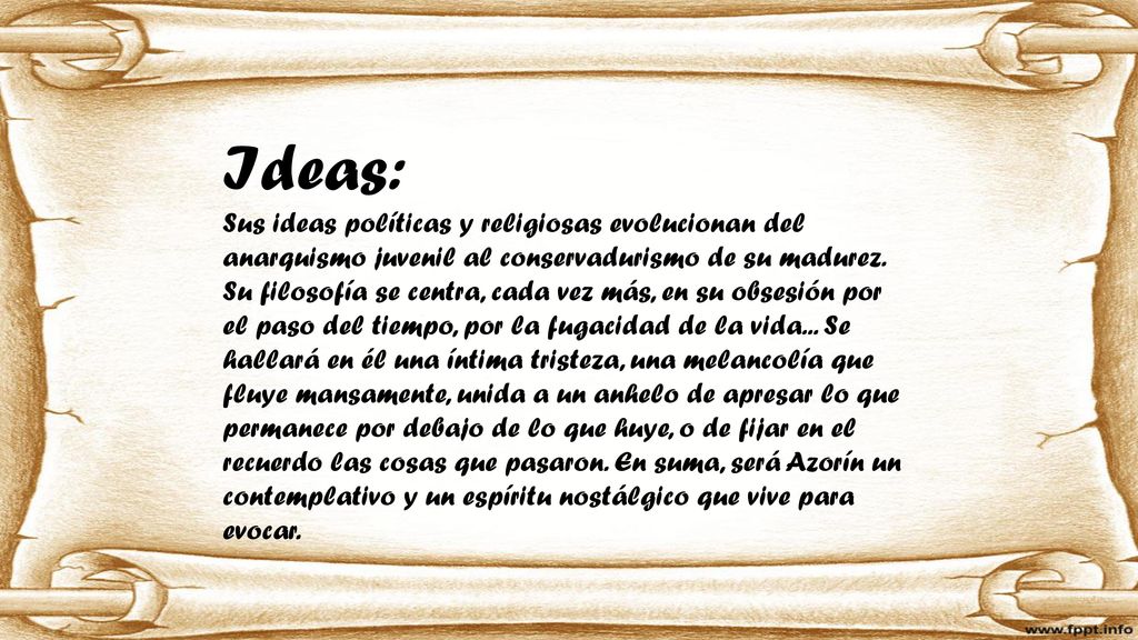 Ideas: Sus ideas políticas y religiosas evolucionan del anarquismo juvenil al conservadurismo de su madurez.