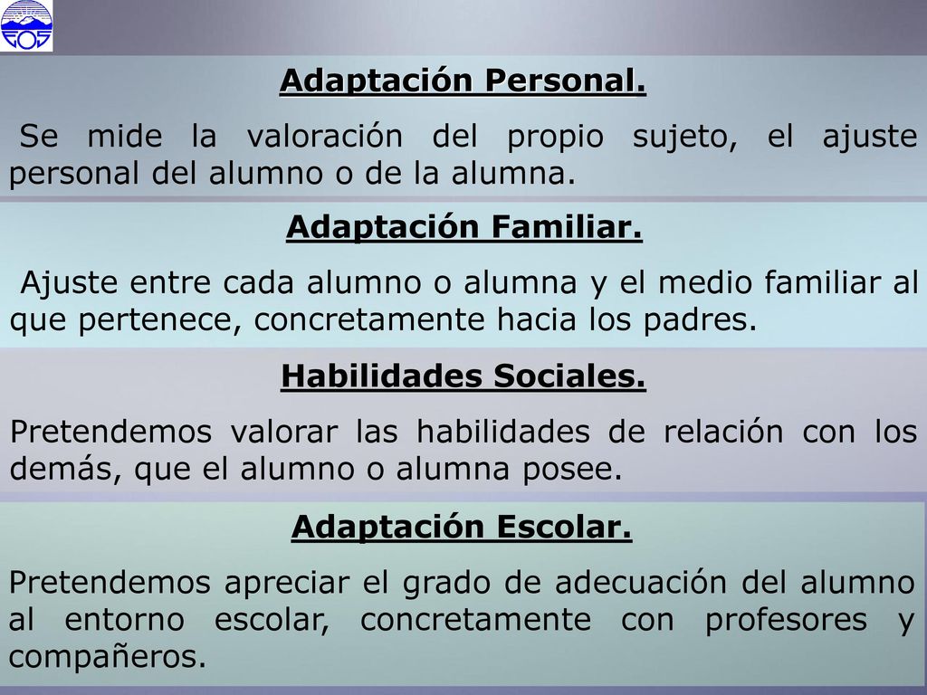 Adaptación Personal. Se mide la valoración del propio sujeto, el ajuste personal del alumno o de la alumna.