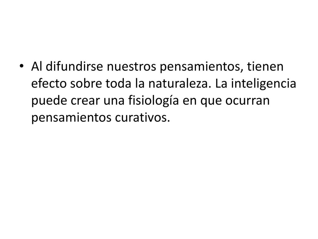 Al difundirse nuestros pensamientos, tienen efecto sobre toda la naturaleza.