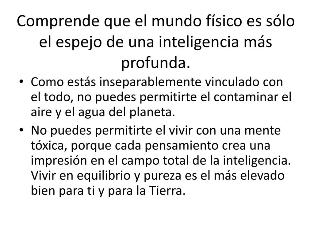 Comprende que el mundo físico es sólo el espejo de una inteligencia más profunda.