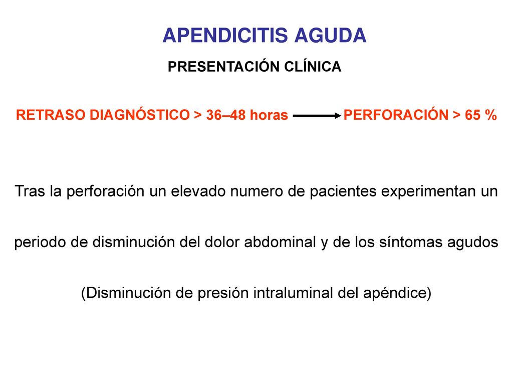 RETRASO DIAGNÓSTICO > 36–48 horas PERFORACIÓN > 65 %