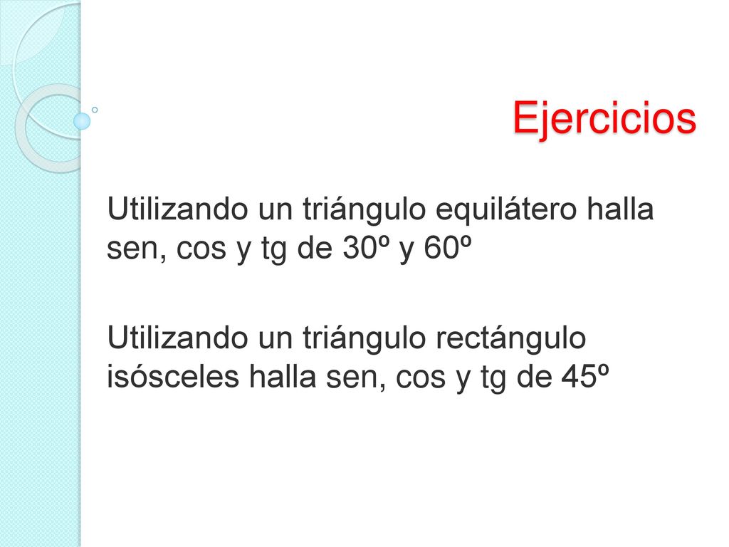 Ejercicios Utilizando un triángulo equilátero halla sen, cos y tg de 30º y 60º.