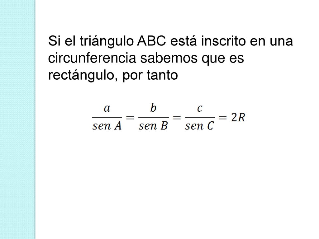 Si el triángulo ABC está inscrito en una circunferencia sabemos que es rectángulo, por tanto