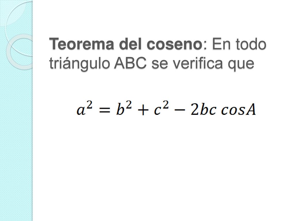 Teorema del coseno: En todo triángulo ABC se verifica que