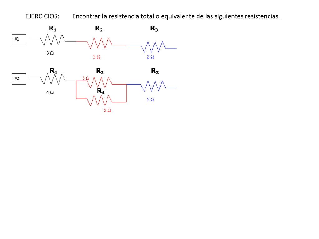 EJERCICIOS: Encontrar la resistencia total o equivalente de las siguientes resistencias.