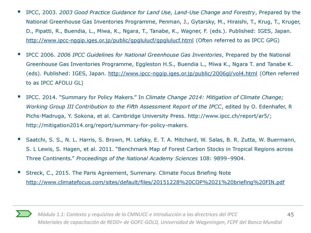 IPCC, Good Practice Guidance for Land Use, Land-Use Change and Forestry, Prepared by the National Greenhouse Gas Inventories Programme, Penman, J., Gytarsky, M., Hiraishi, T., Krug, T., Kruger, D., Pipatti, R., Buendia, L., Miwa, K., Ngara, T., Tanabe, K., Wagner, F. (eds.). Published: IGES, Japan.   (Often referred to as IPCC GPG)