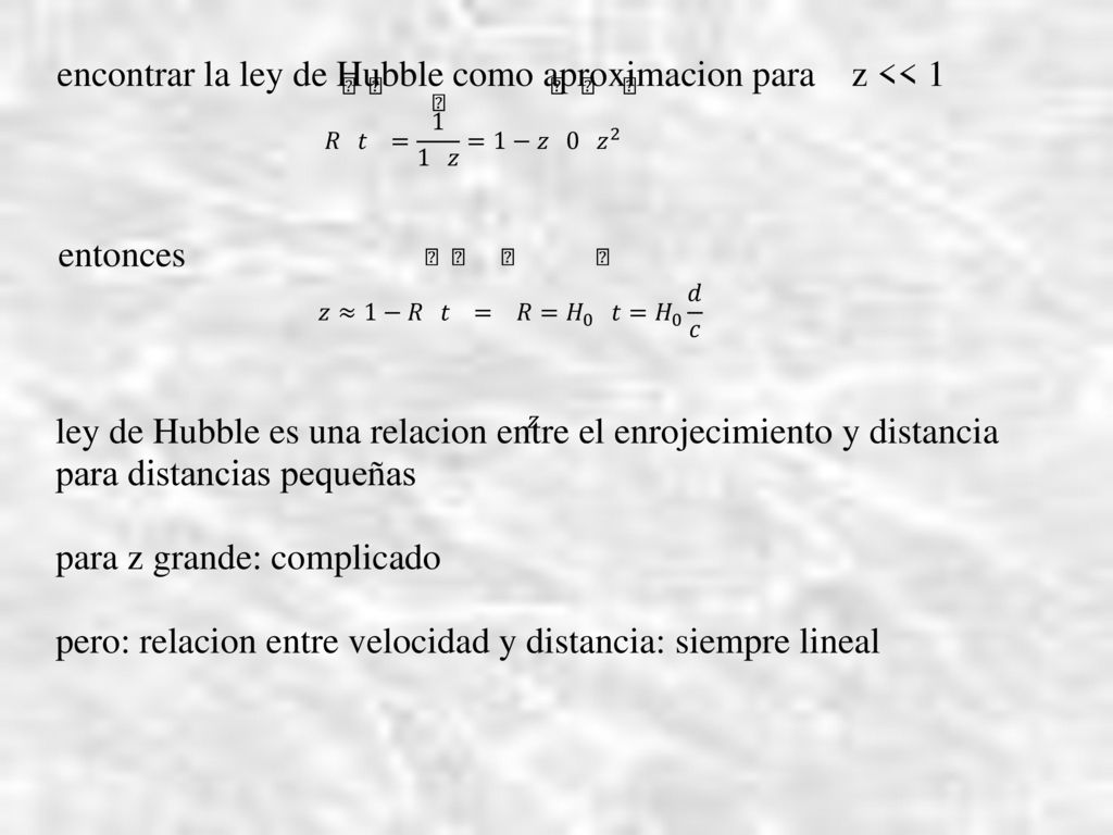 encontrar la ley de Hubble como aproximacion para z << 1