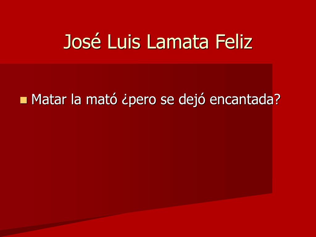 José Luis Lamata Feliz Matar la mató ¿pero se dejó encantada