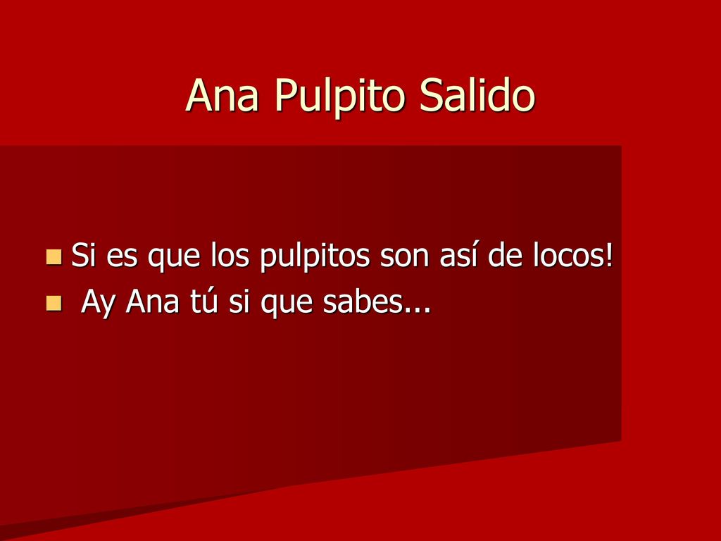 Ana Pulpito Salido Si es que los pulpitos son así de locos!