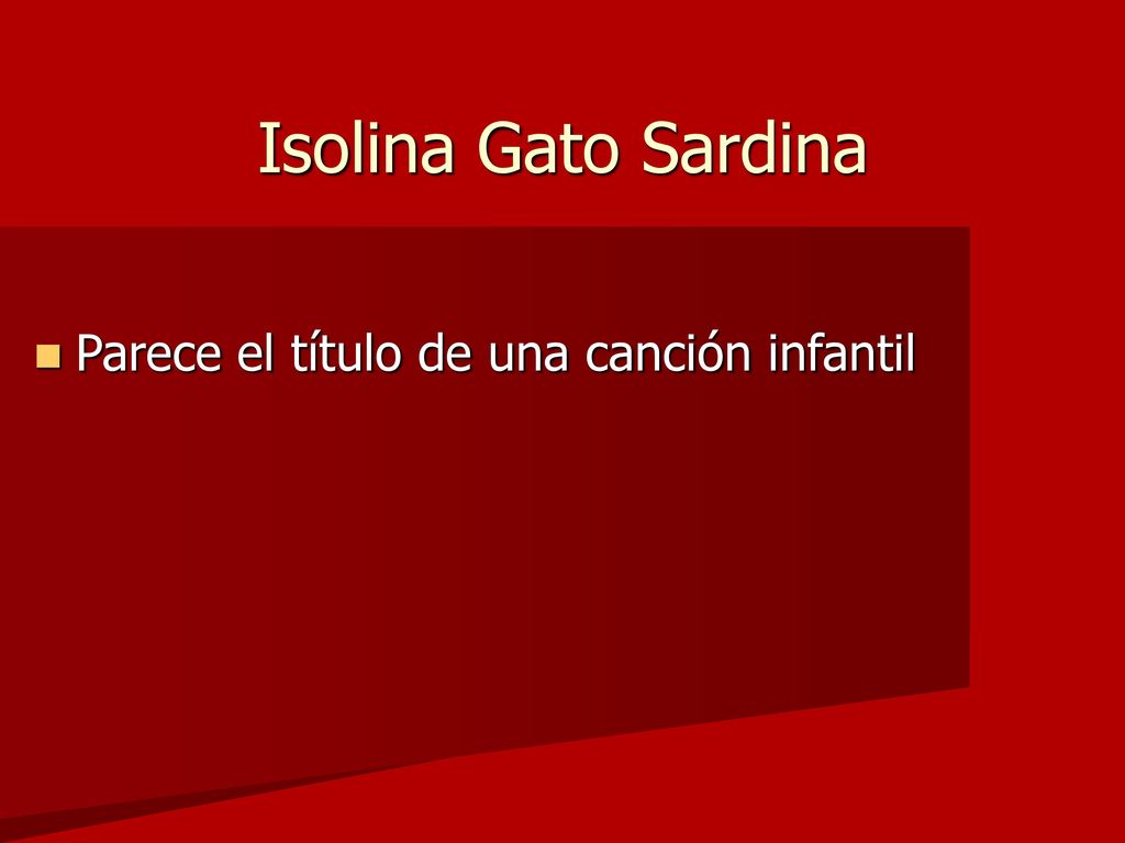 Isolina Gato Sardina Parece el título de una canción infantil