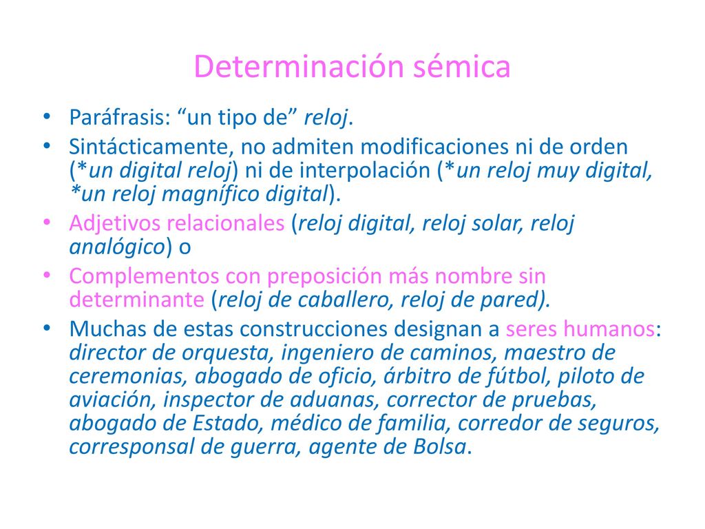 Determinación sémica Paráfrasis: un tipo de reloj.