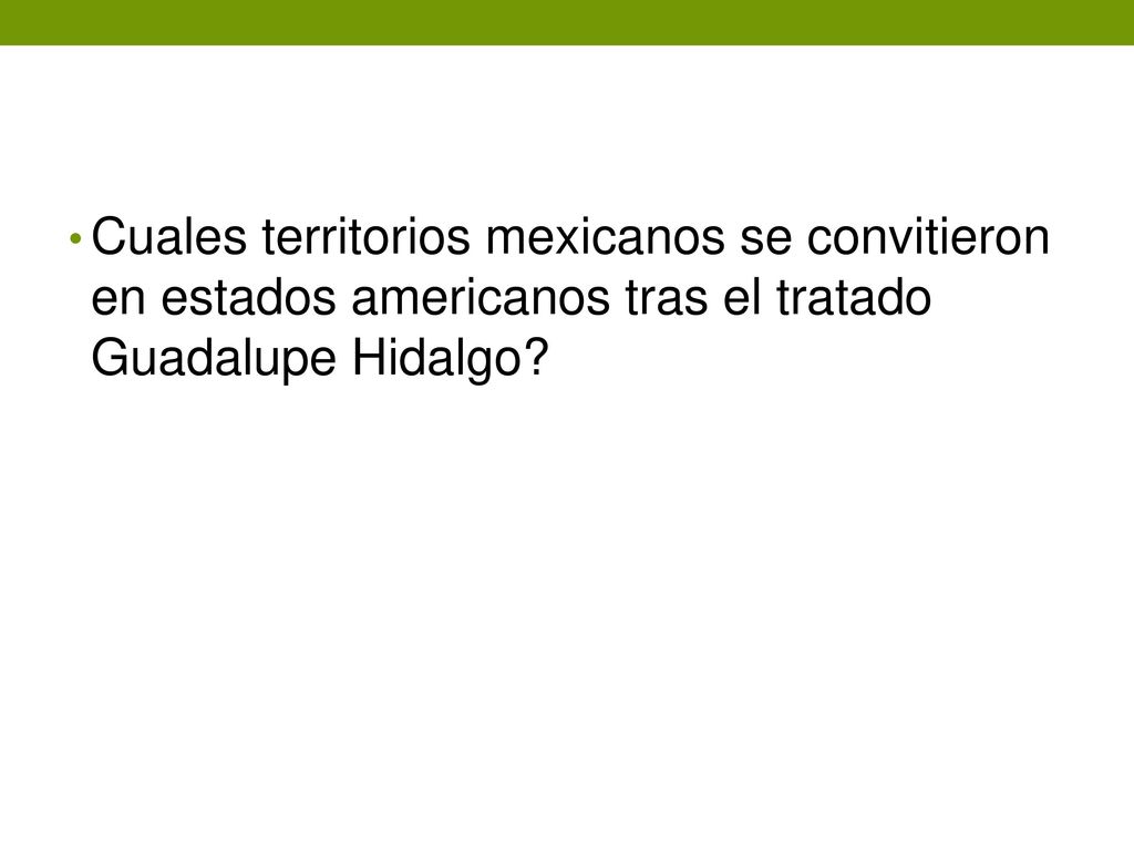 Cuales territorios mexicanos se convitieron en estados americanos tras el tratado Guadalupe Hidalgo