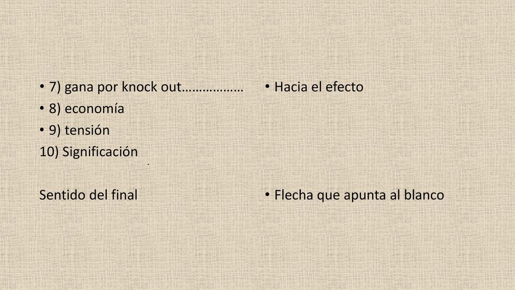 7) gana por knock out……………… 8) economía 9) tensión 10) Significación