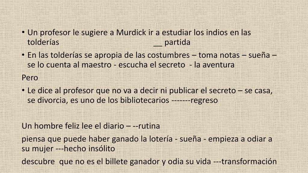 Un profesor le sugiere a Murdick ir a estudiar los indios en las tolderías __ partida