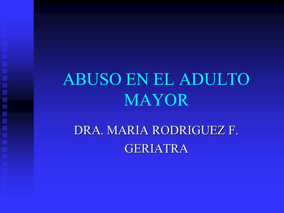 ABUSO EN EL ADULTO MAYOR