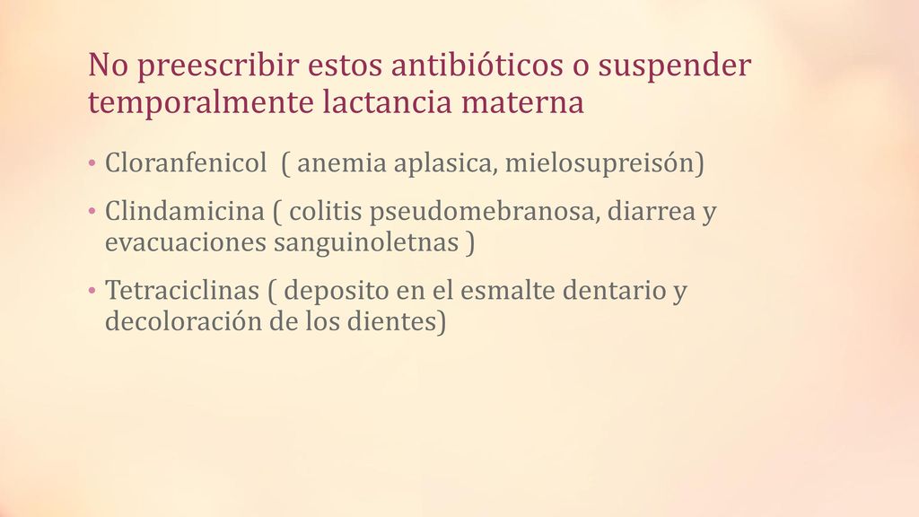 No preescribir estos antibióticos o suspender temporalmente lactancia materna