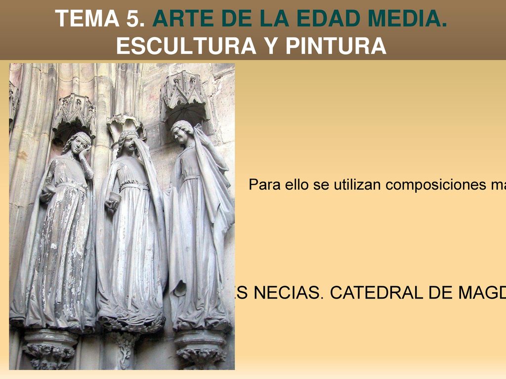 TEMA 5. ARTE DE LA EDAD MEDIA. ESCULTURA Y PINTURA