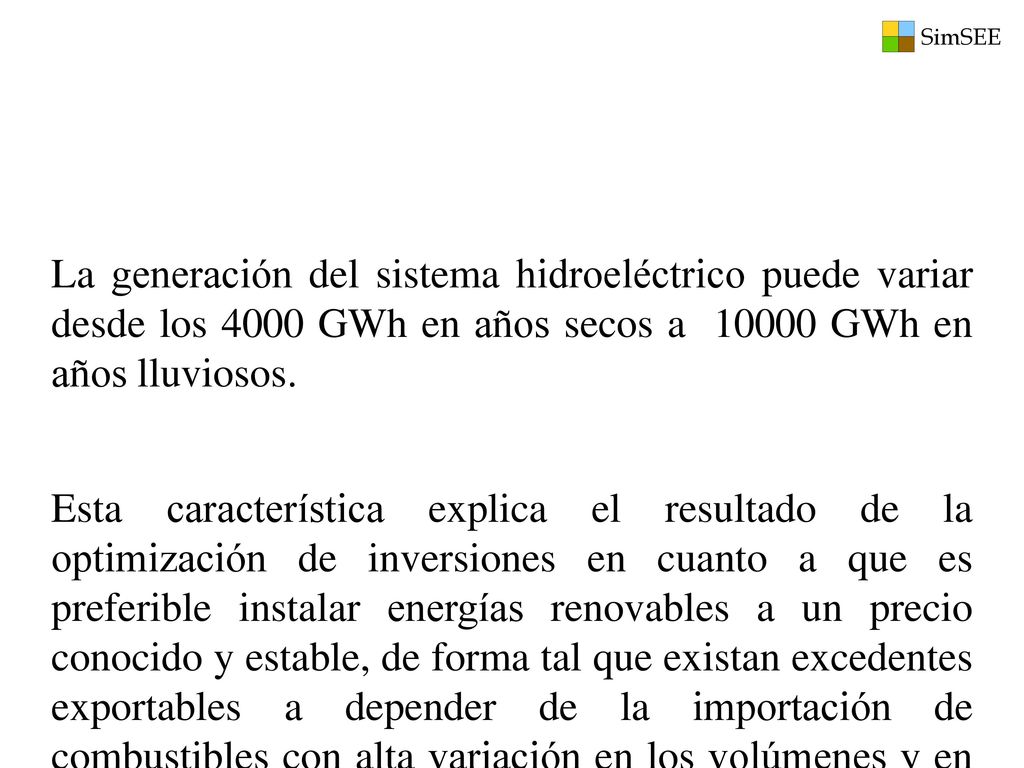 La generación del sistema hidroeléctrico puede variar desde los 4000 GWh en años secos a GWh en años lluviosos.
