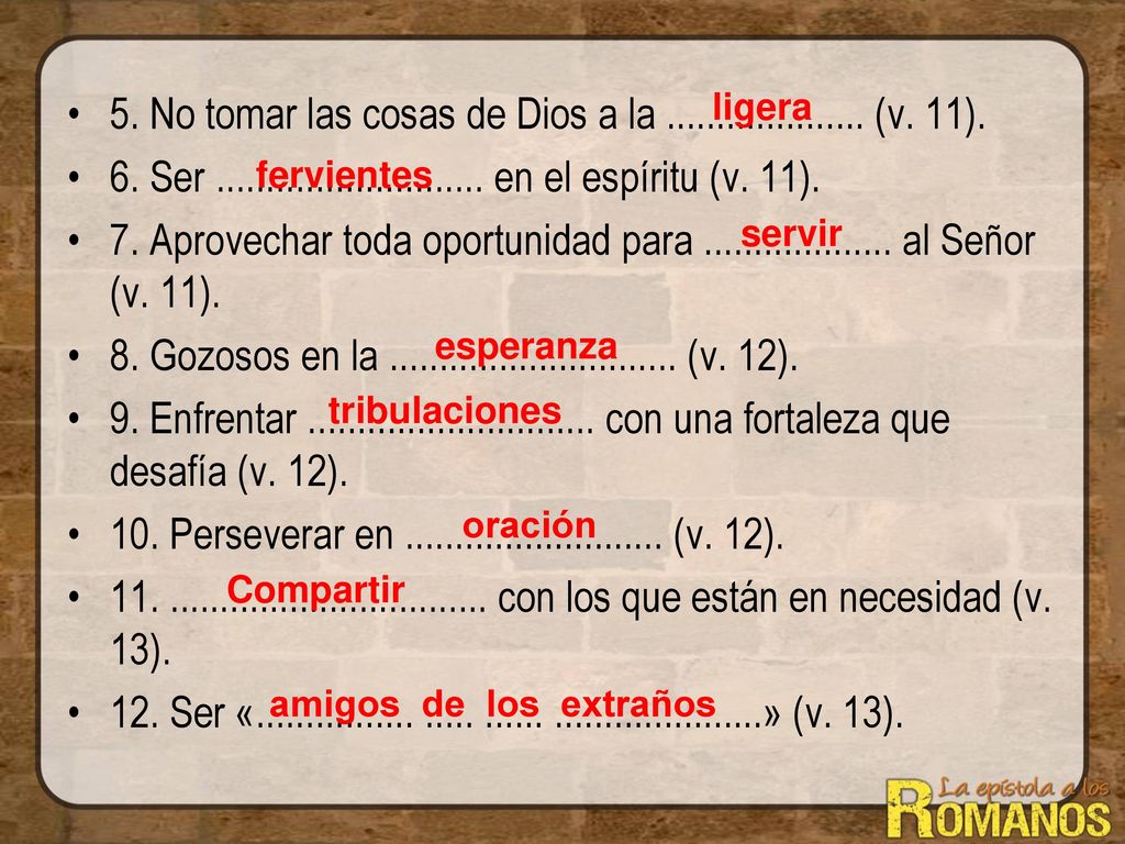 5. No tomar las cosas de Dios a la (v. 11).
