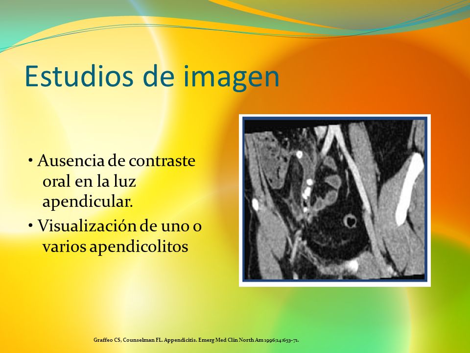 Estudios de imagen • Ausencia de contraste oral en la luz apendicular.