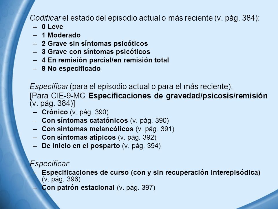Codificar el estado del episodio actual o más reciente (v. pág. 384):