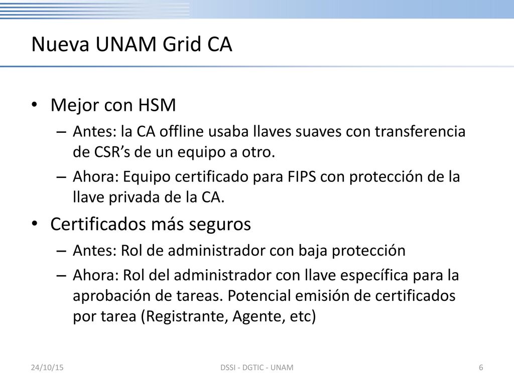Nueva UNAM Grid CA Mejor con HSM Certificados más seguros