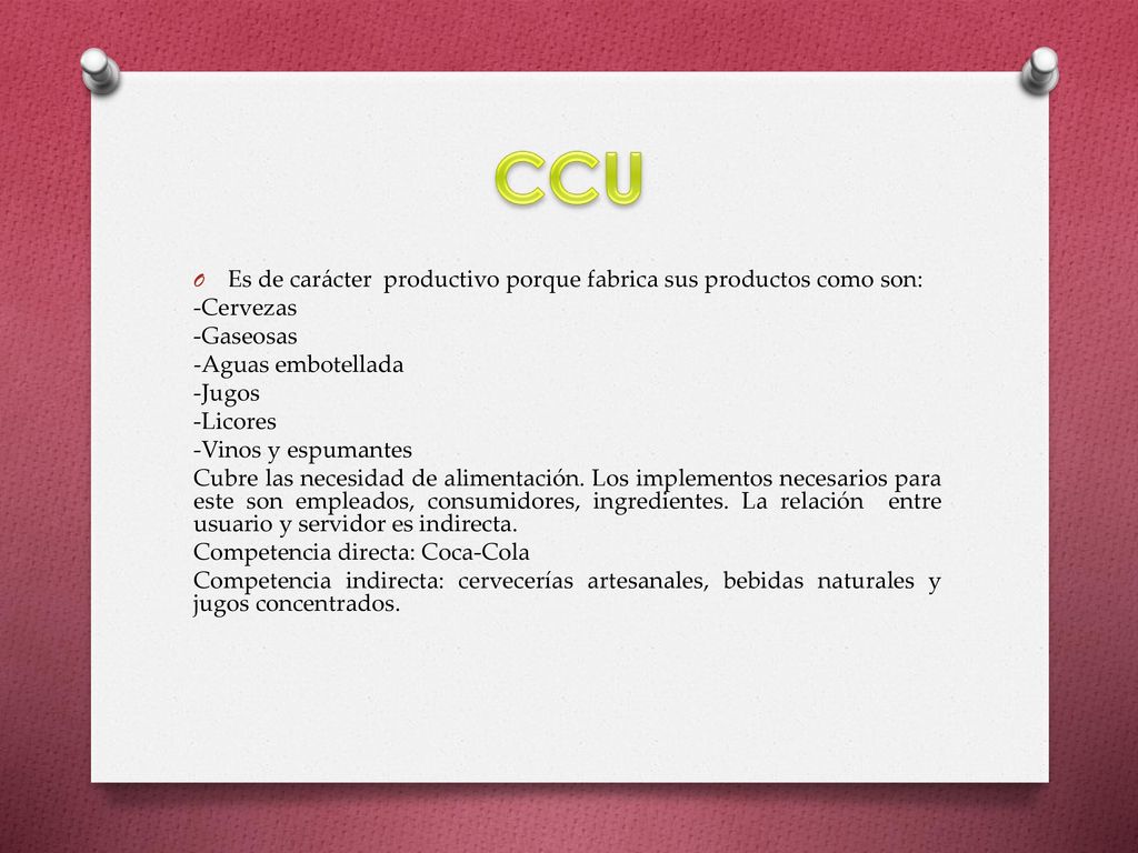CCU Es de carácter productivo porque fabrica sus productos como son: