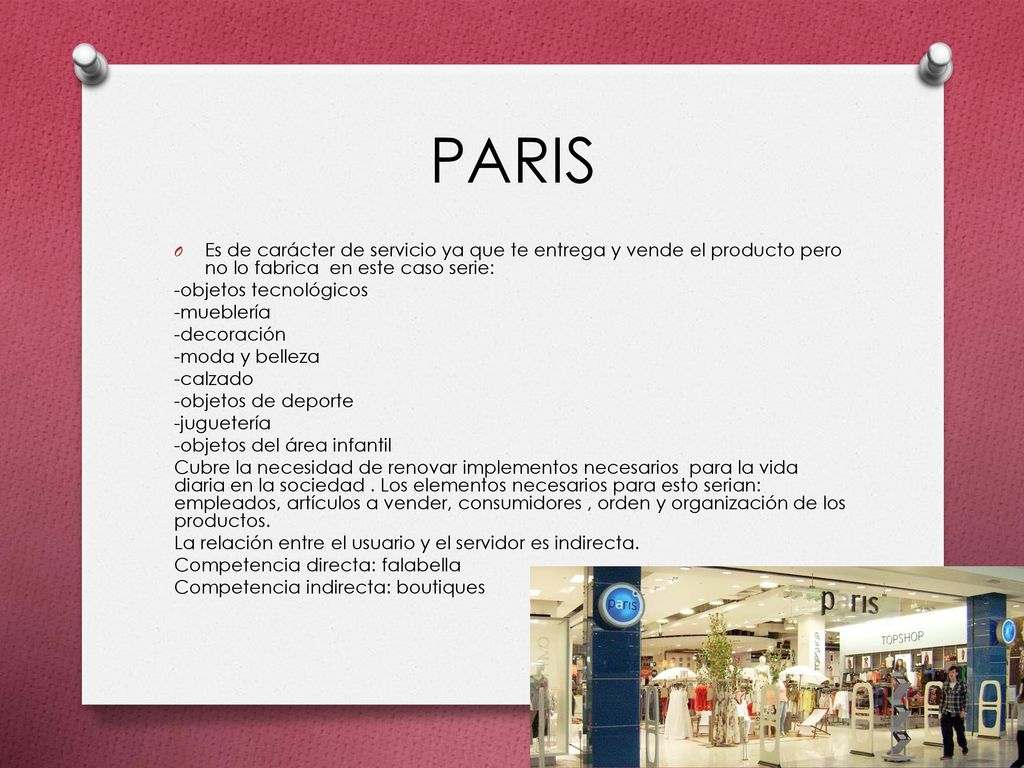 PARIS Es de carácter de servicio ya que te entrega y vende el producto pero no lo fabrica en este caso serie: