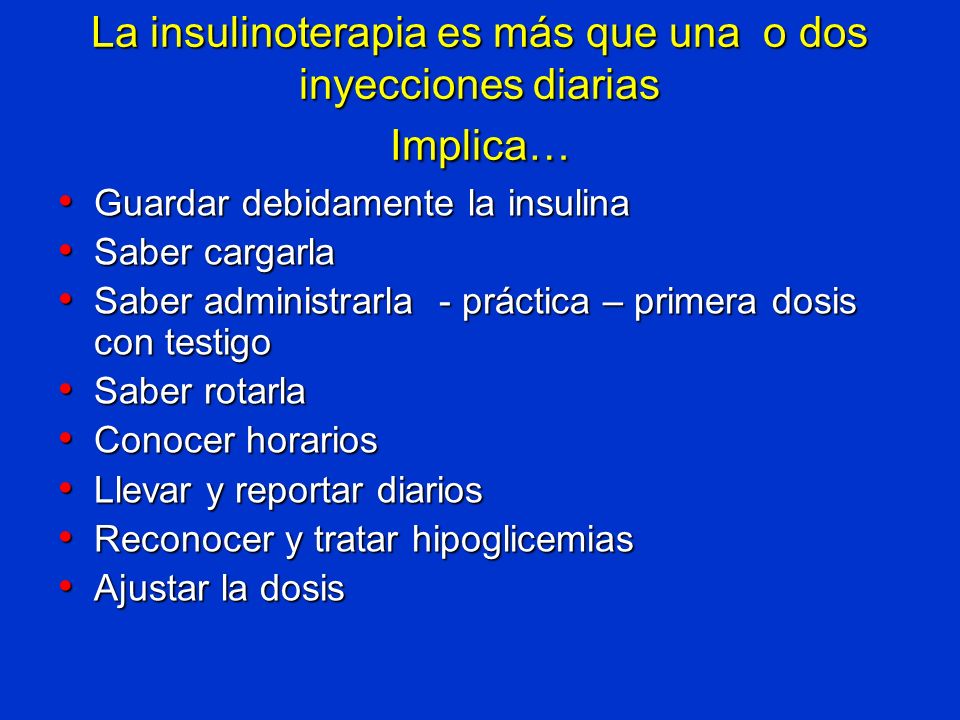 La insulinoterapia es más que una o dos inyecciones diarias Implica…