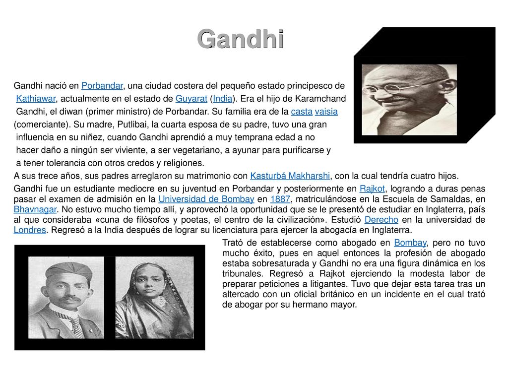 Gandhi Gandhi nació en Porbandar, una ciudad costera del pequeño estado principesco de.
