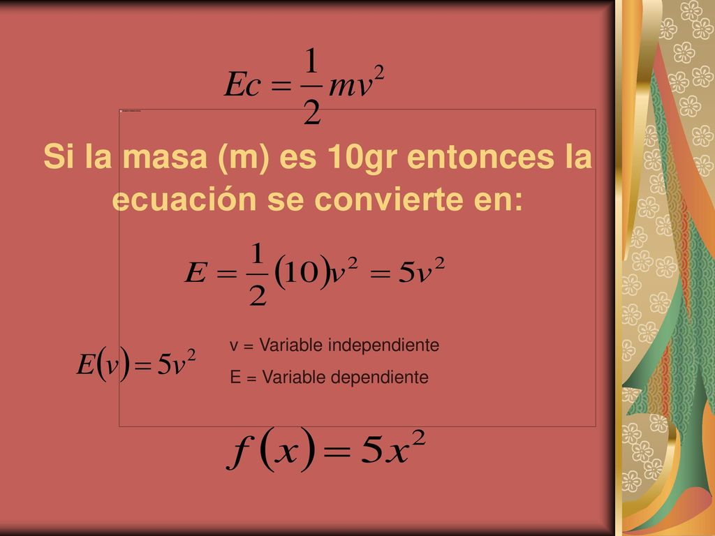 Si la masa (m) es 10gr entonces la ecuación se convierte en: