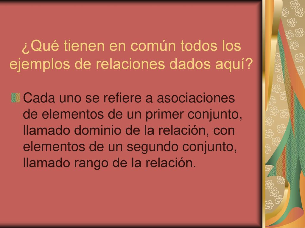 ¿Qué tienen en común todos los ejemplos de relaciones dados aquí