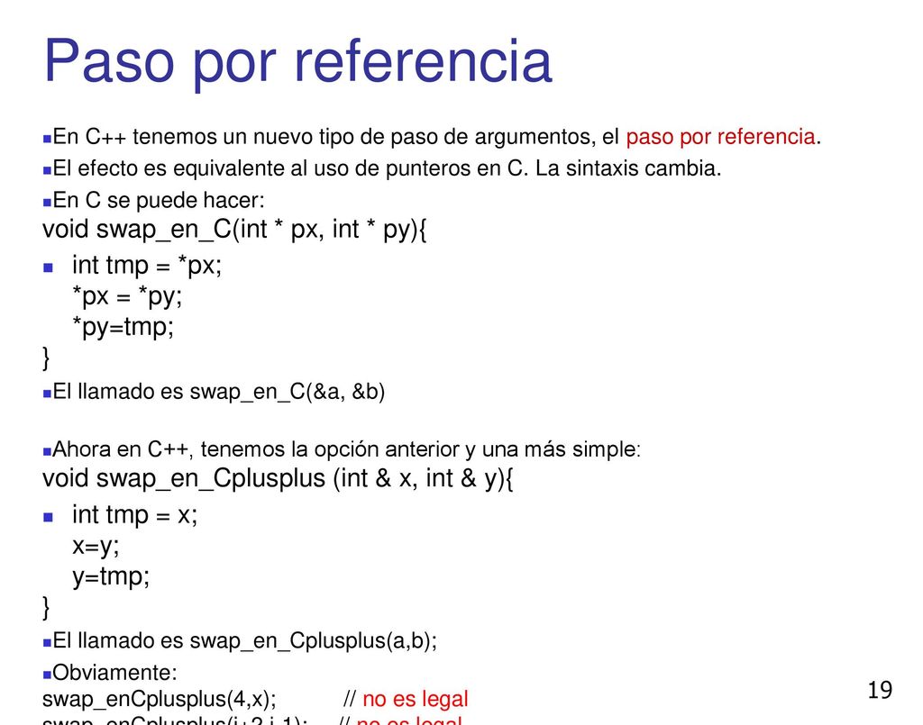 Paso por referencia int tmp = *px; *px = *py; *py=tmp; }