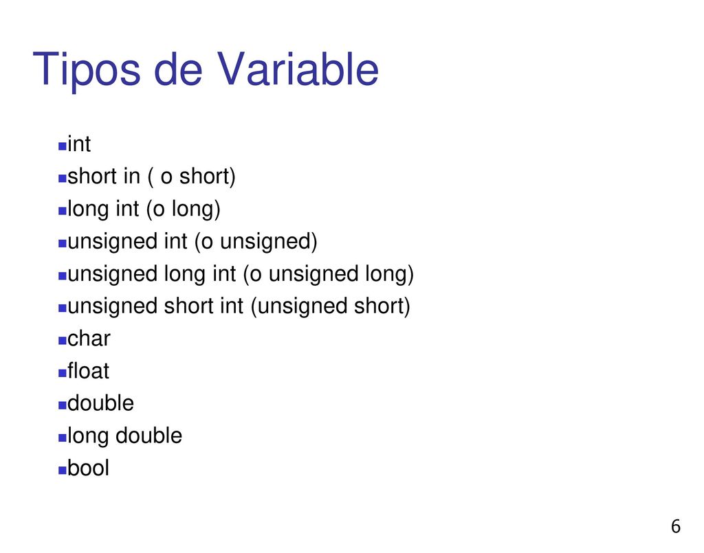 Tipos de Variable int short in ( o short) long int (o long)