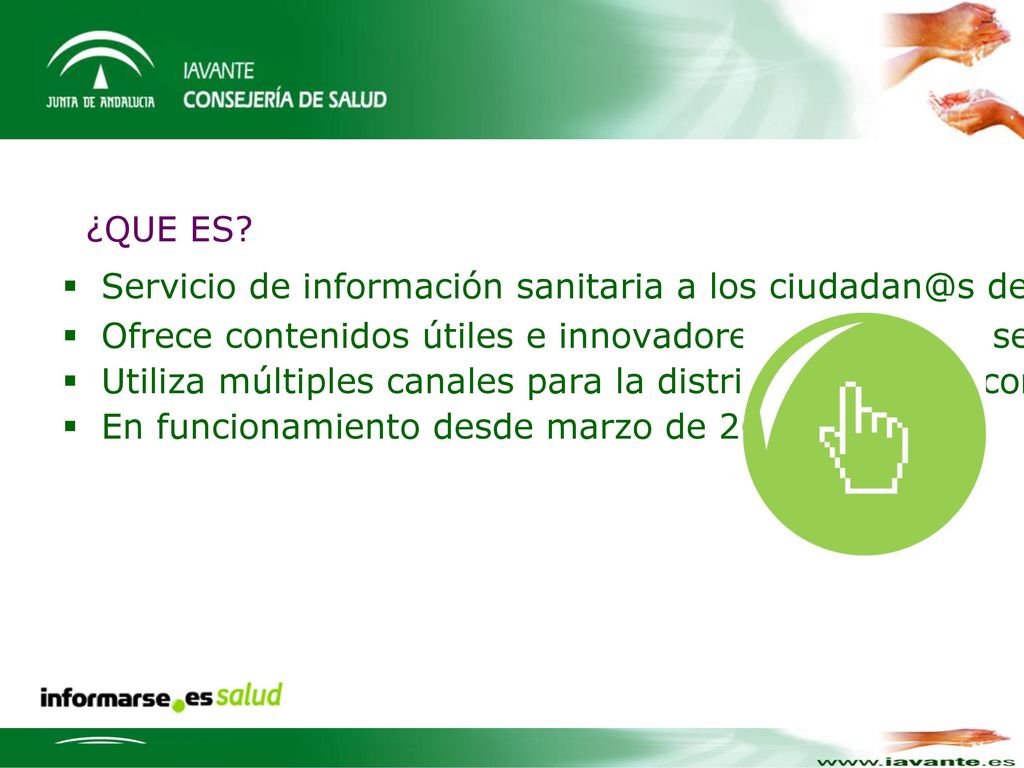 ¿QUE ES Servicio de información sanitaria a los de Andalucía. Ofrece contenidos útiles e innovadores en lenguaje sencillo y atractivo.
