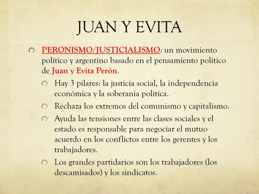 JUAN Y EVITA PERONISMO/JUSTICIALISMO: un movimiento político y argentino basado en el pensamiento político de Juan y Evita Perón.